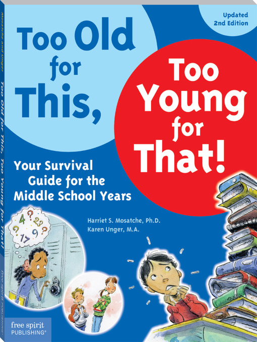 Title details for Too Old for This, Too Young for That! by Harriet S. Mosatche, Ohd.D - Available
